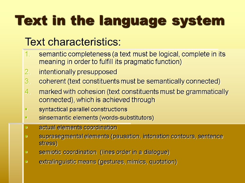 Text in the language system Text characteristics: semantic completeness (a text must be logical,